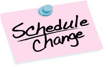 Schedule Change for Friday, February 8th